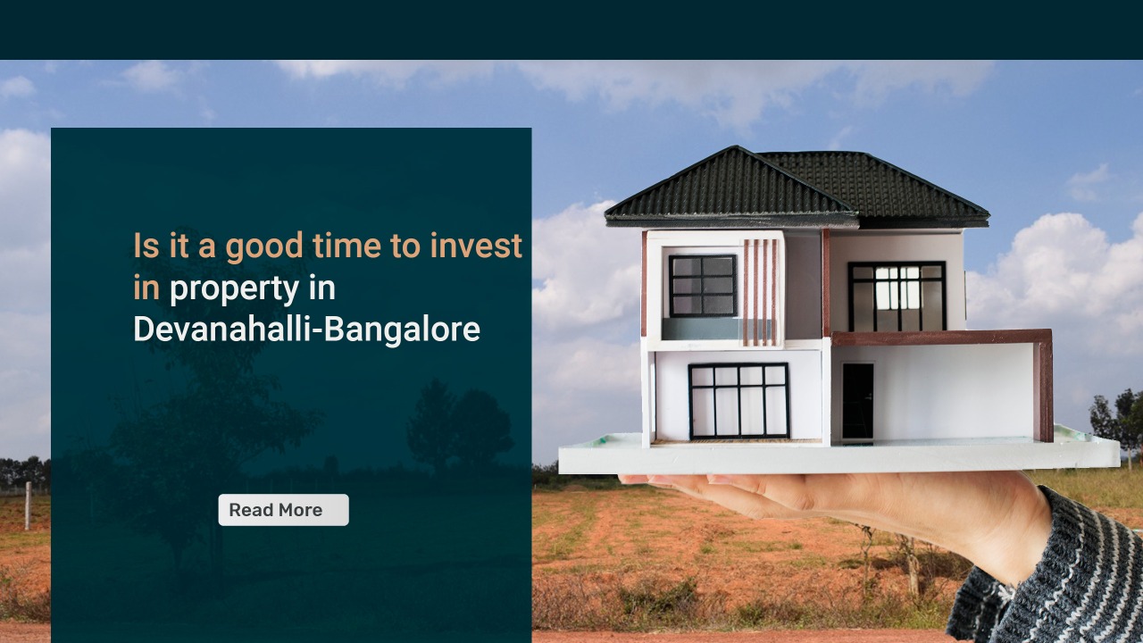 Is it a good time to invest in property in Devanahalli-Bangalore