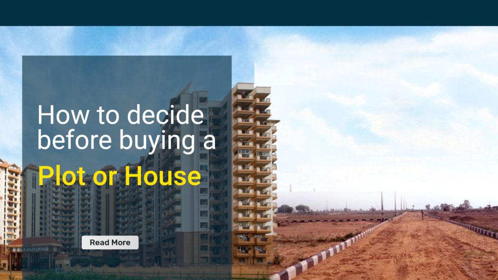 o decide before buying a plot or house.