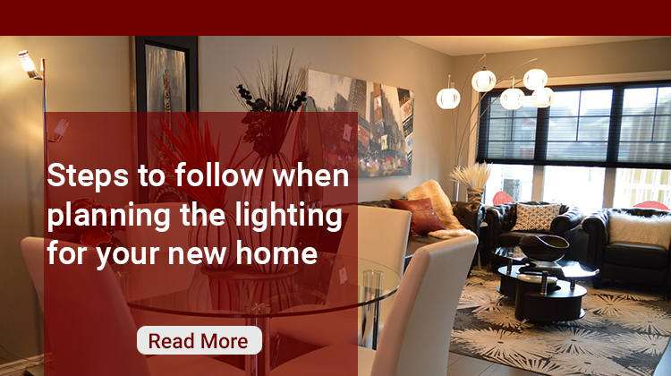 Steps to follow when planning the lighting for your new home