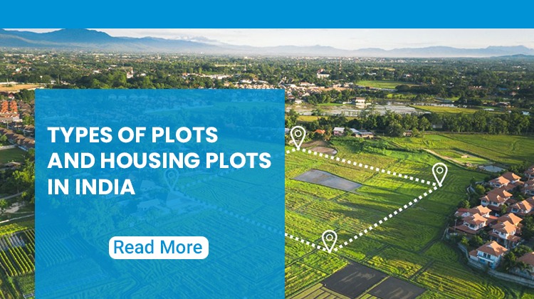 Types of Plots and Housing Plots in India