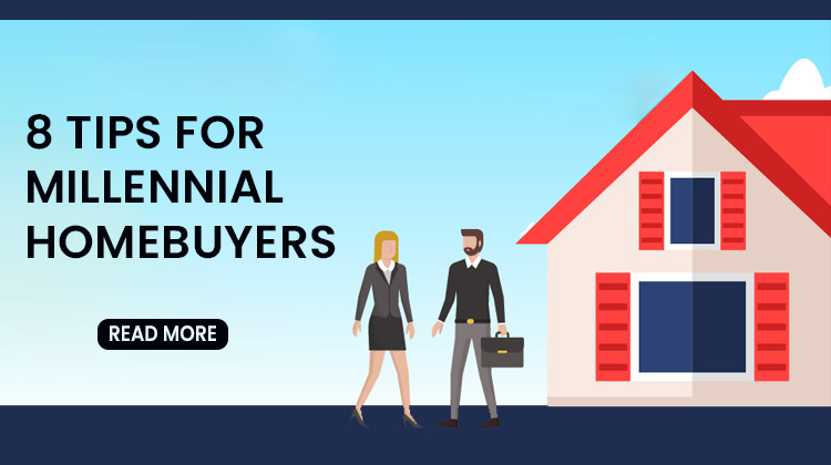 8 Tips For Millennial Homebuyers