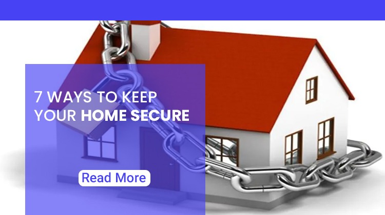 7 Ways to Keep Your Home Secure