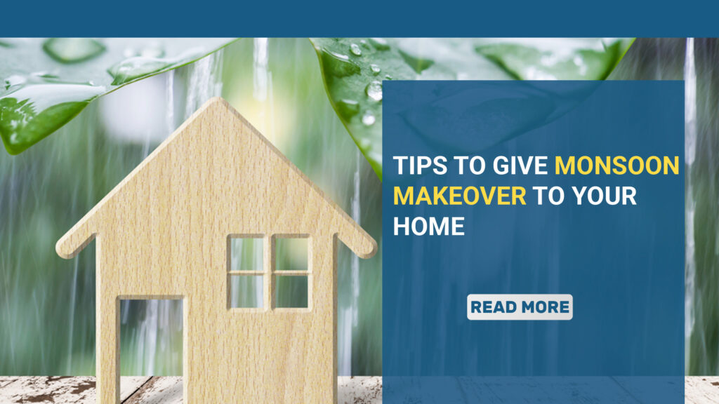 Tips to give monsoon makeover to your HOME